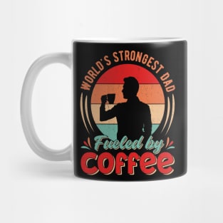 World's Strongest Dad Fueled By Coffee Mug